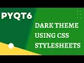 PyQt6 Dark Theme using CSS Stylesheets