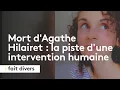 Download Lagu Mort d’Agathe Hilairet : la piste d'une intervention humaine