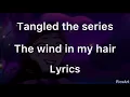 Download Lagu Tangled the series the wind in my hair lyrics
