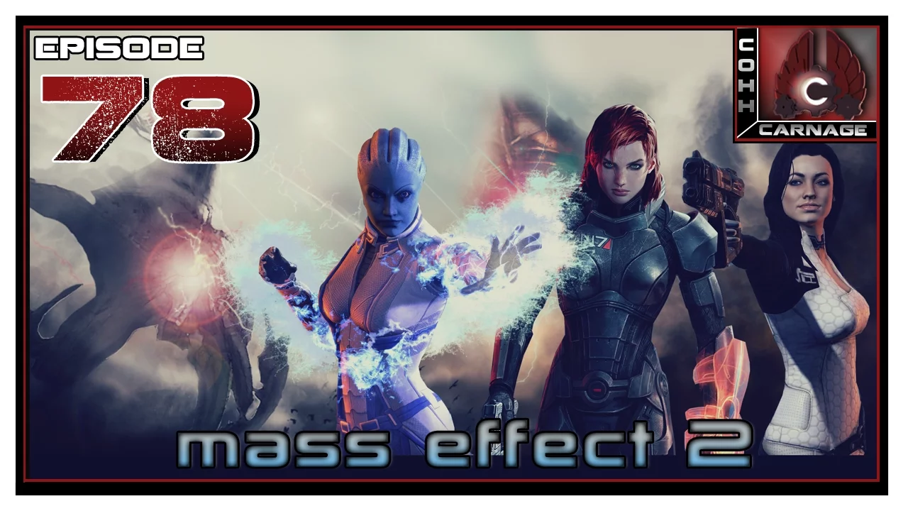 CohhCarnage Plays Mass Effect 2 - Episode 78