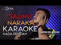 Download Lagu SALIMU NARAKA KARAOKE NADA PRIA NADA RENDAH COVER ARMIN DG BUANG .CIPT SYAMSUL ANCHU/UDHIN LEADERS