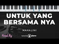 Untuk Yang Bersama Nya - Mahalini | KARAOKE PIANO - FEMALE KEY