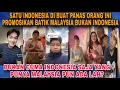 Lagu INDONESIA KEPANASAN ORANG NI PROMOSIKAN BATI MALAYSIA BUKAN BATIK INDONESIA