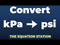 How to convert kilopascals to psi Physics Practice Problem