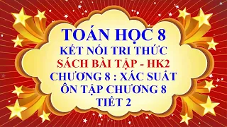 Toán học 8 - Sách bài tập - Kết nối - Chương 8 - Ôn tập chương 8 | Xác suất - Tiết 2