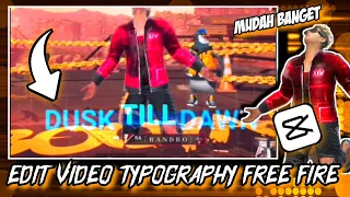 Download TUTORIAL EDIT VIDEO TYPOGRAPHY FF ( DUSK TILL DAWN ) DI CAPCUT MP3