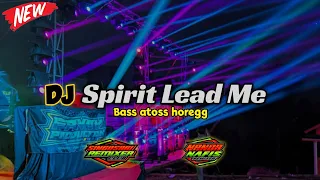Download DJ SPIRIT LEAD ME VIRAL BASS ATOSS HOREGG By Nanda Nafis Rmx MP3