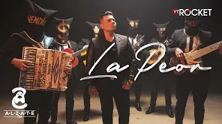 ALZATE - LA PEOR | VIDEO OFICIAL