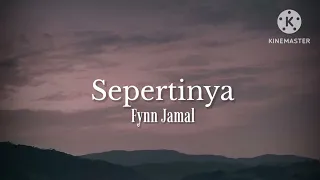 sepertinya fynn jamal lirik 