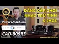 Lagu ĐẲNG CẤP CHƠI NHẠC TRỮ TÌNH \u0026 JAZZ | MONOBLOCK CARY AUDIO CAD-805RS – SỨC MẠNH VƯỢT TẦM GIÁ