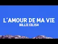 Download Lagu @BillieEilish - L’AMOUR DE MA VIE (Lyrics)
