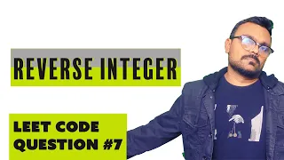 Reverse an integer leetcode Interview Question 7