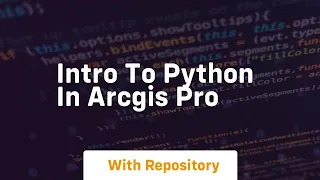 Intro to python in arcgis pro