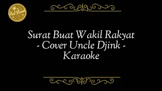 Download KARAOKE Surat Buat Wakil Rakyat - Uncle Djink Cover MP3