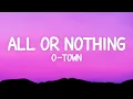 Download Lagu O-Town - All Or Nothing (Lyrics)