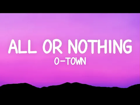 Download MP3 O-Town - All Or Nothing (Lyrics)