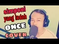 Download Lagu ONCE - SIMPONY YANG INDAH // COVER MP3