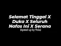 Download Lagu Selamat tinggal X Duka X Seluruh Nafas Ini X Serana (speed up by fela) #fypシ