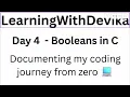 Day 4 - Booleans in C True False Logical Operators C Programming for Beginners