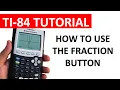 Using the Fraction Button on a TI-84 Series Calculator