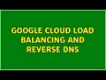 Google cloud load balancing and reverse DNS