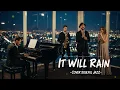 Lagu It Will Rain - Bruno Mars  | soul jazz cover