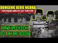 DONGENG KEUR NGORA ~ ABUYA UCI (Riyadhoh di Cirebon)