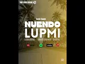 NUENDO LUPMI - Tarvin Tounie x Elbig Raingz x Narxson × Ragat Solomon (TiRMusik) 