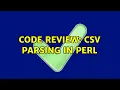 Code Review CSV parsing in Perl