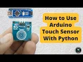 Arduino Capacitive Touch Sensor using Python