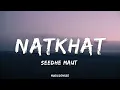 Seedhe Maut - Natkhat | (Lyrics)