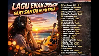 lagu enak didengar saat santai dan kerja 
