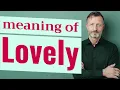 Lovely Meaning of lovely