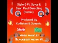 Stylo G Ft. Spice & Sean Paul Dumpling (Remix)