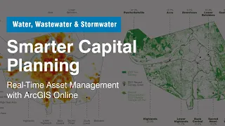 Smarter Capital Planning Real-Time Asset Management with ArcGIS Online