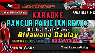 Download TAPSEL - PANCUR PARIDIAN REMIX KARAOKE NADA WANITA | RIDAWANA DAULAY | ORIGINAL MUSIK VIDEO MP3