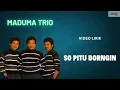 Lagu Maduma Trio - So Pitu Borngin (Video Lirik)