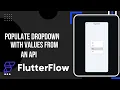 populate dropdown with api response in flutterflow