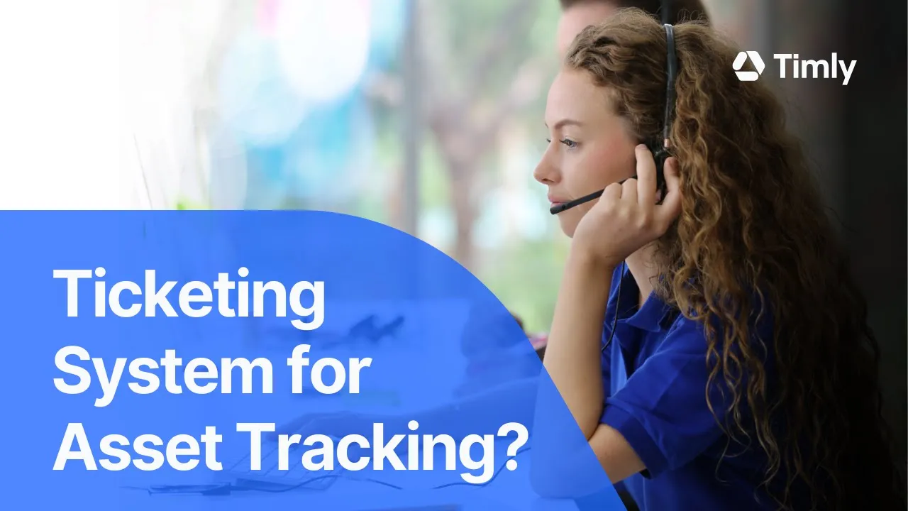 Can Timly...? #4: Support Ticketing System for Asset Tracking