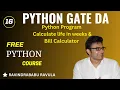 PYTHON Python Program Calculate life in weeks Bill Calculator Ravindrababu Ravula