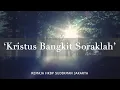 Download Lagu Kristus Bangkit Soraklah - Remaja HKBP Sudirman Jakarta