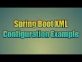 46 Spring Boot XML Configuration Example Using Spring XML Configuration With Spring Boot