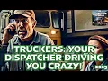 Truckers Frustrated with your Dispatcher The Trucker Forum 2025