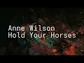 Anne Wilson - Hold Your Horses [Lyrics]