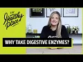 Why Should You Take Digestive Enzymes