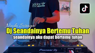 Download DJ SEANDAINYA AKU DAPAT BERTEMU TUHAN VIRAL TIKTOK FULL BASS 2023 MP3
