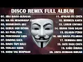 Download Lagu DISCO REMIX FULL ALBUM (Tanpa Iklan) - DJ JIKA HANYA GURAUAN TAK MUNGKIN KU BERTAHAN VIRAL TIKTOK