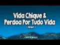 Download Lagu VEIGH - Vida Chique \u0026 Perdoa Por Tudo Vida (Letra da música)