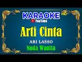 Download Lagu ARTI CINTA -  Ari Lasso [ KARAOKE HD ] Nada Wanita