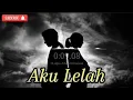 Download Lagu Lagu sedih - AKU LELAH